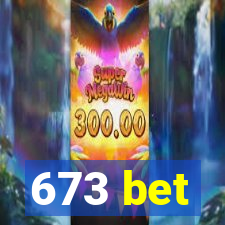 673 bet